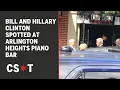 Bill and Hillary Clinton spotted at Arlington Heights piano bar