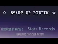 Download Lagu Start Up Riddim [ Produced by Racel Dee @ Starz Records ]