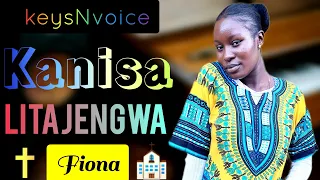187 kanisa litajengwa na kina nani cover ft fiona achieng x mwas manuel keysnvoice 