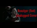 Download Lagu Baazigar (Sad) Unplugged Cover By Ujjwal Anand