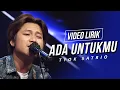 Download Lagu TYOK SATRIO - ADA UNTUKMU (VIDEO LIRIK) X-FACTOR INDONESIA 2021