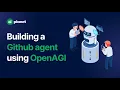 Building a Github Agent using OpenAGI Open Source Autonomous Agents framework