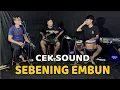Download Lagu SEBENING EMBUN - Cek Sound || jernih Glerr tanpa nois Cocok untuk cek audio kalian