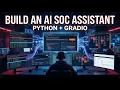 How to Build an AI SOC Chatbot Using Gradio Python
