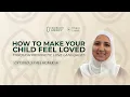 Download Lagu How To Make Your Child Feel Loved Through Prophetic Love Languages | Samia Mubarak \u0026 Senan Hafez