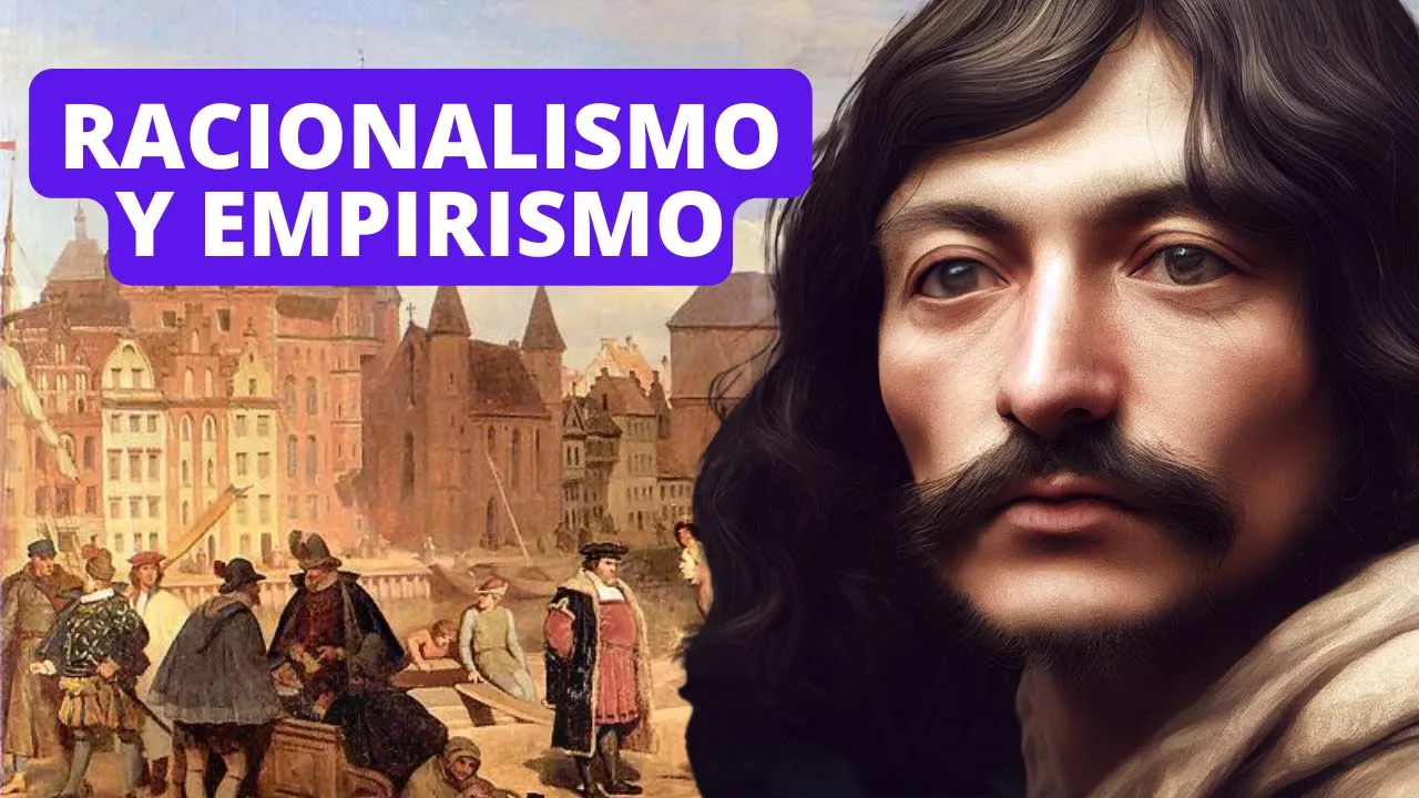 EMPIRISMO y RACIONALISMO: diferencias, origen, principios y representantes