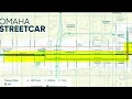 Omaha Streetcar Route expected to be complete in phases leaves room for growth