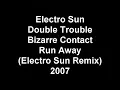 Bizarre Contact   Run Away Electro Sun Remix2007