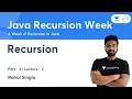 Recursion - 2 L 2 Java Recursion Week Rahul Singla