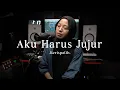 Download Lagu Aku Harus Jujur - Kerispatih ( cover )