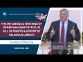 The Influence and Writings of Roger Williams on the US Bill of Rights Jonathan Zirkle