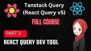 TanStack Query React Query Tutorial DevTool Part 3