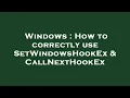 Windows How to correctly use SetWindowsHookEx CallNextHookEx