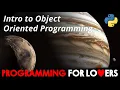 Programming for Lovers in Python Intro to Object Oriented Programming