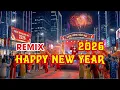 Lagu HAPPY NEW YEAR Remix 2026 - Nghe Rất Bar | Chúc Mừng Năm Mới 2026