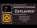 Closures in JavaScript Explained Lexical Environment Scope Real-World Examples