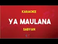 Download Lagu Ya Maulana - sabyan (karaoke version)