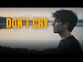 Lagu Don’t Cry ( Ulah Ceurik ) – English Version | 3RixZ Waves