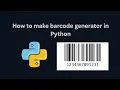 How to make barcode generator in Python