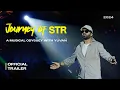 Lagu Journey of STR | A musical odyssey with Yuvan | Singapore Concert 2024 | Official Trailer