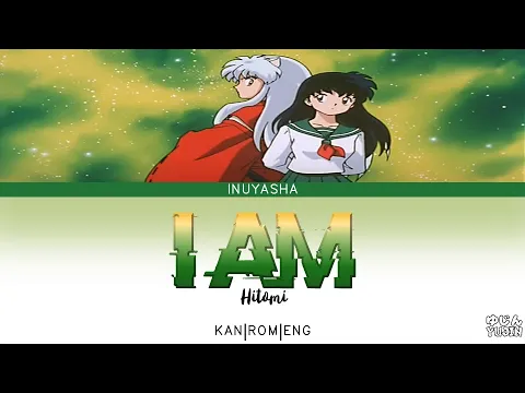 Download MP3 InuYasha - Opening Full 2『I Am』by Hitomi - Lyrics