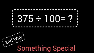 375 Divided by 100 375 100 How do you divide 375 by 100 step by step 2nd Way