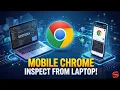 Inspect Mobile Chrome Browser from Laptop Chrome Remote Debugging Guide Tamil