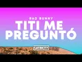 Download Lagu Bad Bunny – Tití Me Preguntó (Letra)