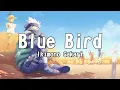 Download Lagu Blue Bird - Ikimono Gakari (Lyrics) Naruto Shippuden Op 3