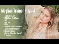 Meghan Trainor Playlist - Songs Make Your Mood Better