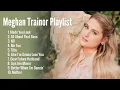 Download Lagu Meghan Trainor Playlist - Songs Make Your Mood Better