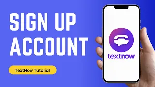 How to Sign up on TextNow Application on Your Device