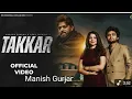 Download Lagu Takkar (Officaial Video) Manish Gurjar ! Masoom Sharma ! Fiza choudhary !!  New Haryanvi Song 2025