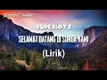 Lagu SUPERIOTS - SELAMAT DATANG DI SURGA KAMI (LIRIK)