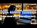 Download Lagu LAGU SLOW ROCK MENYENTUH HATI