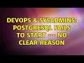 DevOps SysAdmins PostgreSQL fails to start -