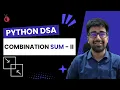 DSA in Python - Combination Sum II Recursion Backtracking Leetcode 40