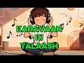 Lagu Karvaan Ki Talaash [Full Song] | #MstWntd #song 