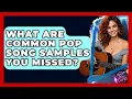 Download Lagu What Are Common Pop Song Samples You Missed? - Pop Music Gurus