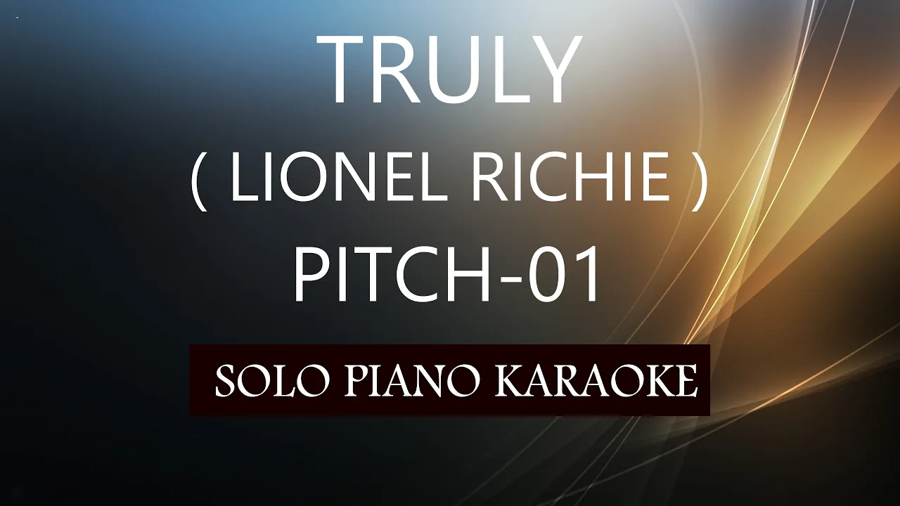 TRULY ( LIONEL RICHIE ) ( PITCH-01 ) PH KARAOKE PIANO by REQUEST (COVER_CY)