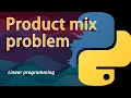 Product Mix Problem using Python Pulp Linear Programming Operations Research