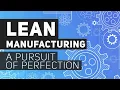 Lean Manufacturing A pursuit of perfection