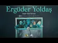 Geçti Dost Kervanı - Ergüder Yoldaş