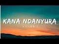 Lagu Killer T - Kana Ndanyura (Lyrics)