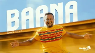 Bereket Tesfaye ባና Baana በረከት ተስፋዬ 2016 2024 