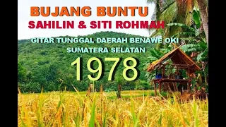 Download ''BUJANG BUNTU ''SAHILIN \u0026 SITI ROHMAH  /  GITAR TUNGGAL BATANGHARI SEMBILAN SUMATERA SELATAN 1978 MP3