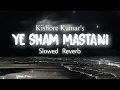 Ye Sham Mastani [Slowed + Reverb] | Kishore Kumar | Rajesh Khanna | Songs You Need