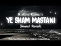 Download Lagu Ye Sham Mastani [Slowed + Reverb] | Kishore Kumar | Rajesh Khanna | Songs You Need
