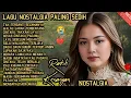 Download Lagu  MENGAPA KAU MEMILIH DIA/NOSTALGIA ALBUM SEDIH😭 PATAH HATI 💔 TAK TERGANTI SELAMANYA 