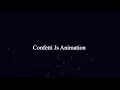Confetti Animation Effect using HTML CSS and JavaScript